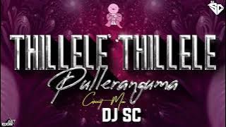 Thillele Pulleranguma Song Dj Remix - Circuit Mix - DJ Sc #thillele