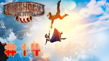 Bioshock Infinite - Game Walkthrough Part 14 - (Xbox360/PS3/PC) [HD]