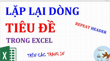 Lặp lại dòng tiêu đề trên các trang in trong Excel