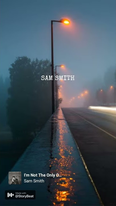 Sam Smith Im Not The Only One (StoryBeat Music)