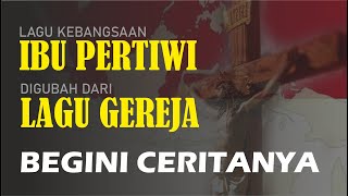 Lagu Ibu Pertiwi Digubah dari Lagu Gereja, Begini Ceritanya.