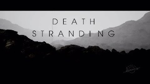 Death Stranding: Asylums for the Feelings | Dreams PS4