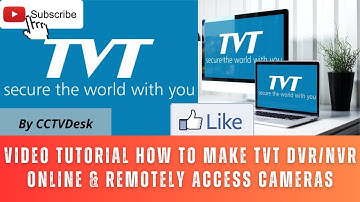 How to Make TVT DVR/NVR Online & Remotely Access Cameras? Full Step-by-Step Guide