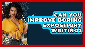 Can You Improve Boring Expository Writing? - Lexicon Lounge