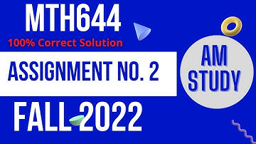 mth644 assignment 2 solution fall 2022|mth644 assignment no2 solution 2022|mth644 assignment 2 2022