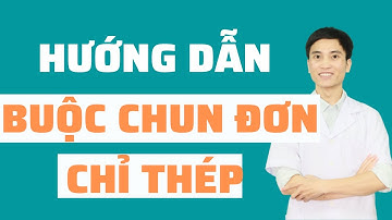 Hướng Dẫn Buộc Chun Đơn Chỉ Thép Trong Chỉnh Nha
