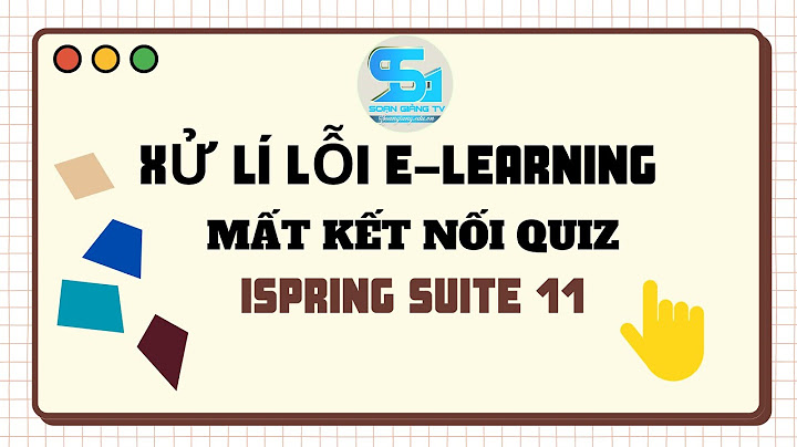 Lỗi không xuất bản được bài giảng elearning