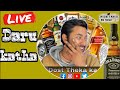 Aajao live 🥰 // Daru katha #daru #live Dost Theka Ka