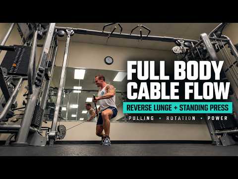 Full Body Cable Flow: Reverse Lunge + Standing Press: Pulling | Rotation | Power