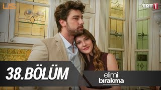 Elimi Bırakma 38. Bölüm