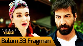 Kuzey Yıldızı İlk Aşk 33. Bölüm Fragman