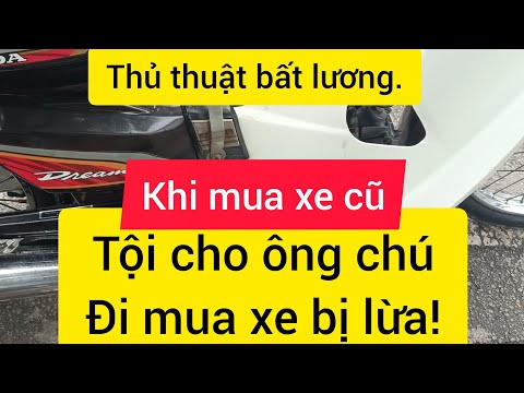 #1 Thủ thuật bán xe máy cũ của bọn bất lương | mua xe dream thái và cái kết | đinh nguyễn 77. Mới Nhất