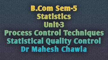 B.Com Sem-5 ll Statistics ll Unit-3 Process Control technique