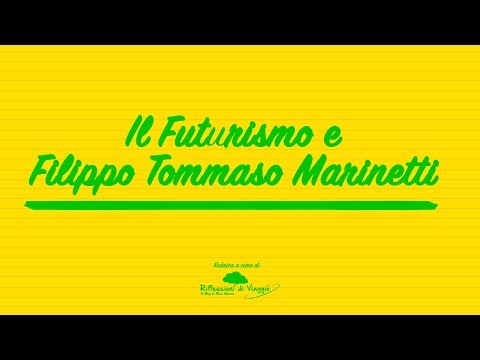 Il Futurismo e Filippo Tommaso Marinetti