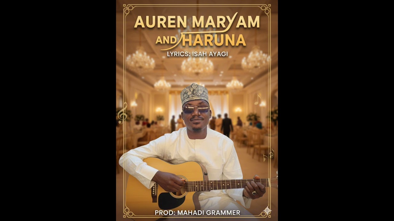 Isah Ayagi --Auren Maryam da Haruna 