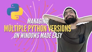 How to Switch Between Python Versions on Windows: A Step-by-Step Guide for Beginners