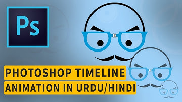 Photoshop CC Animation (GIF) in Urdu / Hindi - Video Timeline Animation Feature in Detail