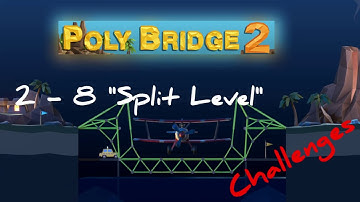 Poly Bridge 2 Challenge Level 2 - 8 "Split Level" 100%