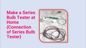 How to make Electric Test lamp | Connection of testing lamp | सीरीज टेस्ट लैंप बनाने का तरीका