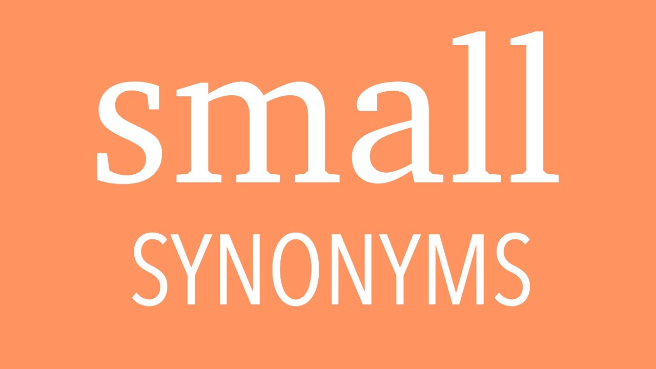 Small synonyms. Synonyms for small. Small синонимы.