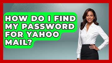 How Do I Find My Password For Yahoo Mail? - TheEmailToolbox.com
