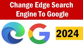 how to make google default search engine windows 11 | change edge search engine to google chrome