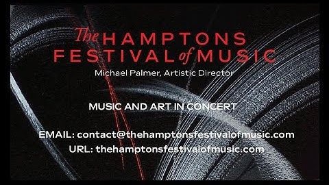 The Hamptons Festival of Music 2024 Festival Season - Hold the Dates - Promotional Video
