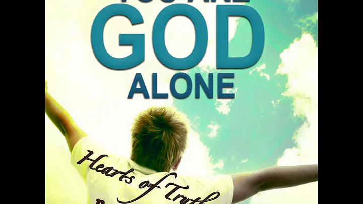 You Are God Alone