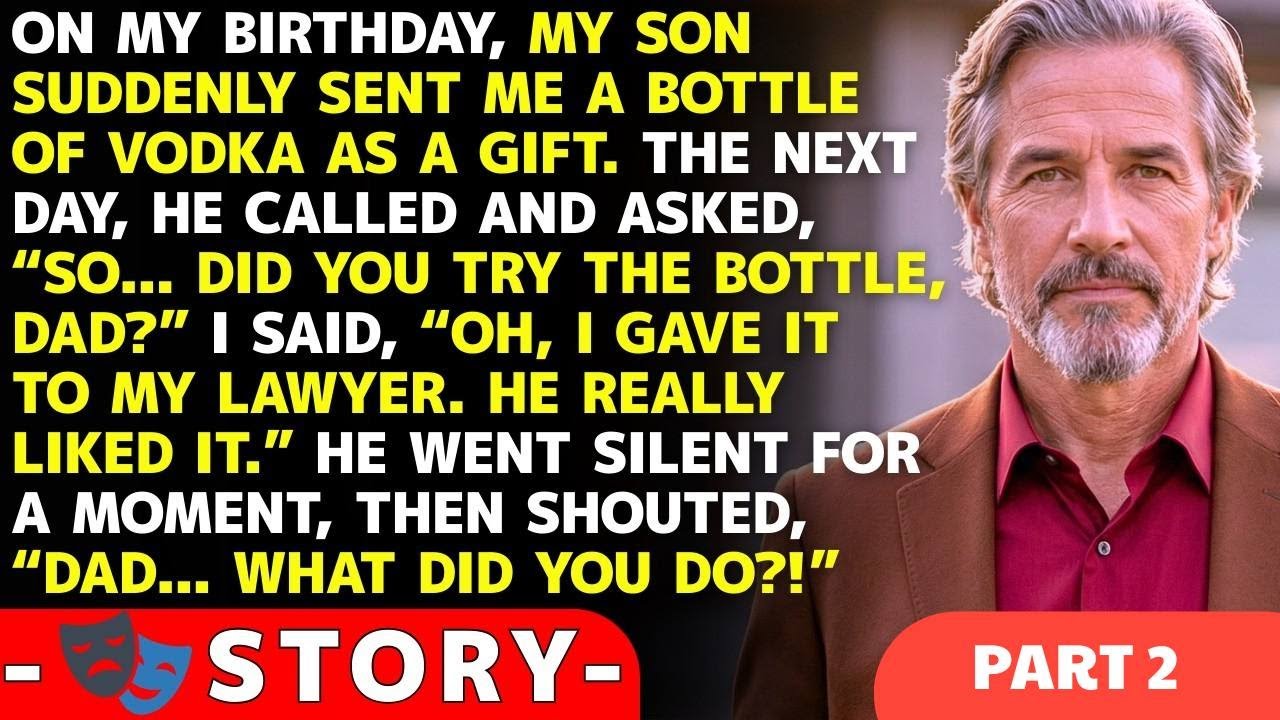 PART 2 My Son Gave Me Vodka for My Birthday — I Handed It to My Lawyer… and My Son Panicked