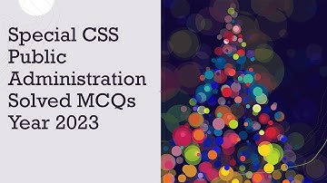 Special CSS Public Administration Paper Solved MCQs Year 2023 || Objective Part