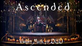 Dungeon and Dragons Vampire Music | Ascended | Inspired by Baldurs Gate 3