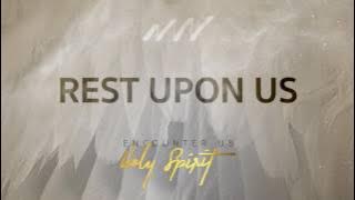 Rest Upon Us - Encounter Us Holy Spirit | New Wine