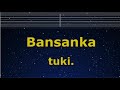 Karaoke♬ Bansanka - tuki. 【No Guide Melody】 Instrumental, Lyric　Romanized