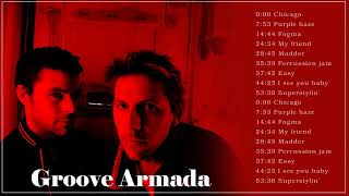 Groove Armada Best Songs - Groove Armada Greatest Hits - Groove Armada Full Album