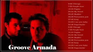 Groove Armada Best Songs - Groove Armada Greatest Hits - Groove Armada Full Album