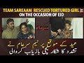 Team SareAam  rescued tortured girl on the occasion of Eid