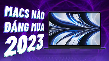 Mac nào NÊN MUA - KHÔNG NÊN MUA bây giờ??? | Thế Giới Laptop