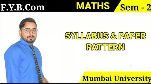 FYBCom Sem -2 Maths | Syallabus & Paper Pattern of Maths Semester 2 FYBCom | Mumbai University |2023