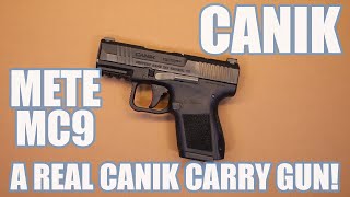 CANIK METE MC9...A REAL CANIK CARRY GUN!