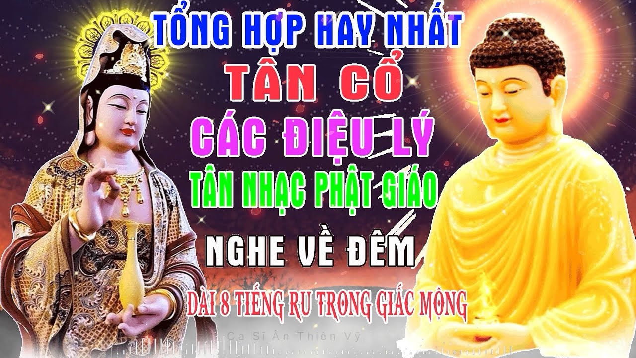 Tân Cổ Phật Giáo - Các Điệu Lý Phật Giáo -#LỜIMỚIHAY NHẤT ...