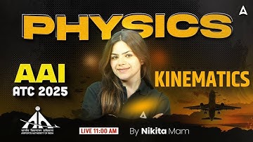 AAI ATC 2025 | AAI ATC Physics Classes 2025 | AAI ATC Physics Kinematics | Physics By Nikita Mam