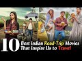 Top 10 Indian Road Trip Movies Which Inspire Us To Travel Must Watch Indian Travel Movies Top 10 Indian Road Trip Movies Which Inspire Us To Travel Must Watch Indian Travel Movies
