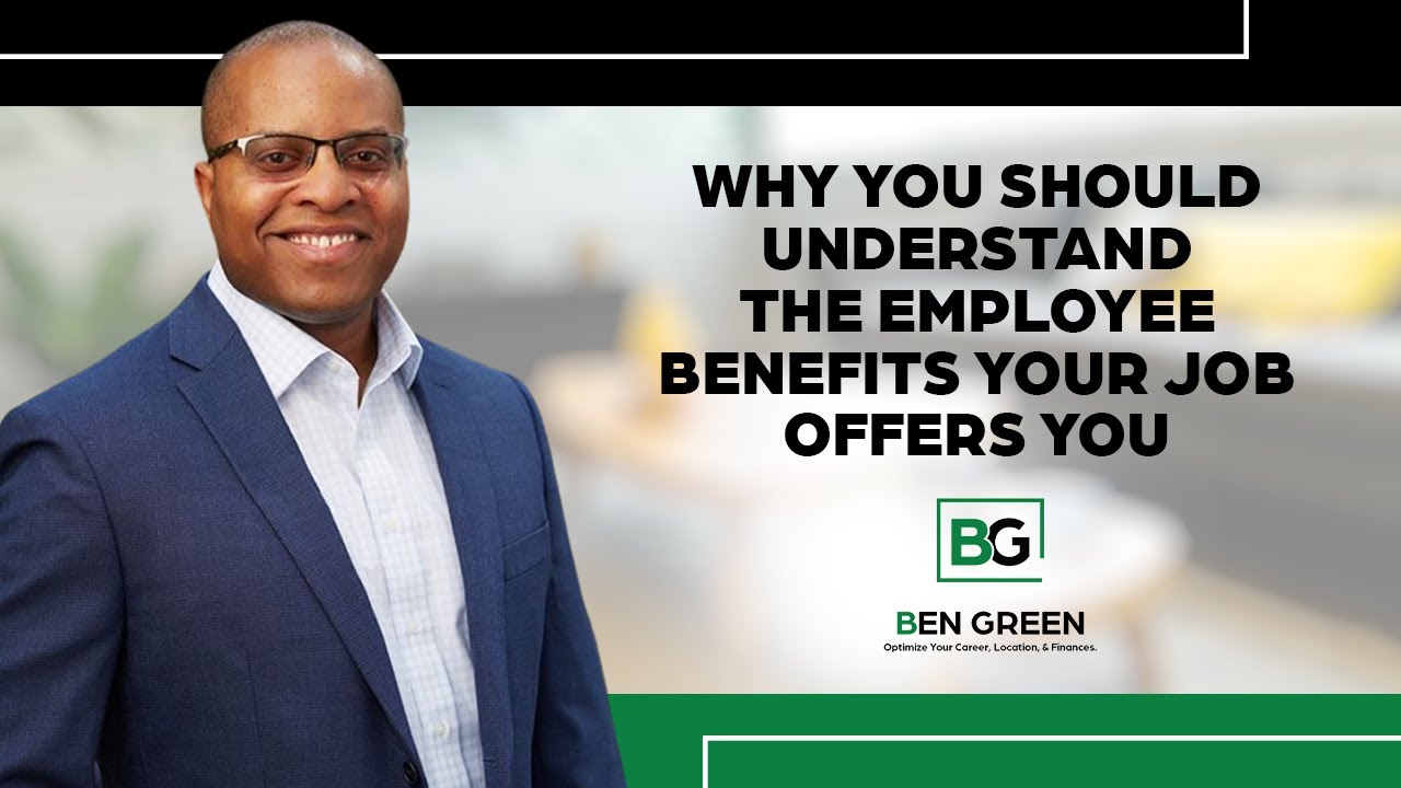 Why You Should Understand The Employee Benefits Your Job Offers You