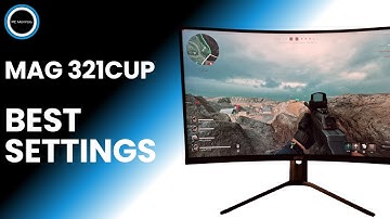 MSI MAG 321CUP (VA LCD) Best Settings