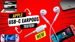 NEW Apple USB-C EarPods Tested on Various Devices - Samsung, Windows, Nintendo Switch & more!