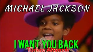 Michael Jackson I Want You Back (Türkçe Çeviri)