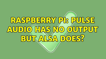 Raspberry Pi: Pulse Audio has no output but Alsa does? (2 Solutions!!)