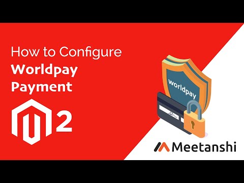 كيفية دمج Magento 2 Worldpay [Complete Guide] 1