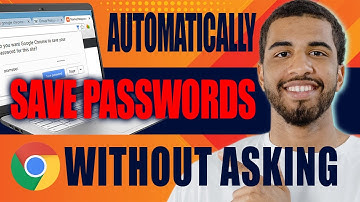 How to Automatically Save Passwords in Chrome Without Asking (2025)