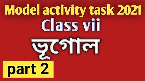 class 7 model  activity task/geography part 2/bhugol model activity task 2/2021